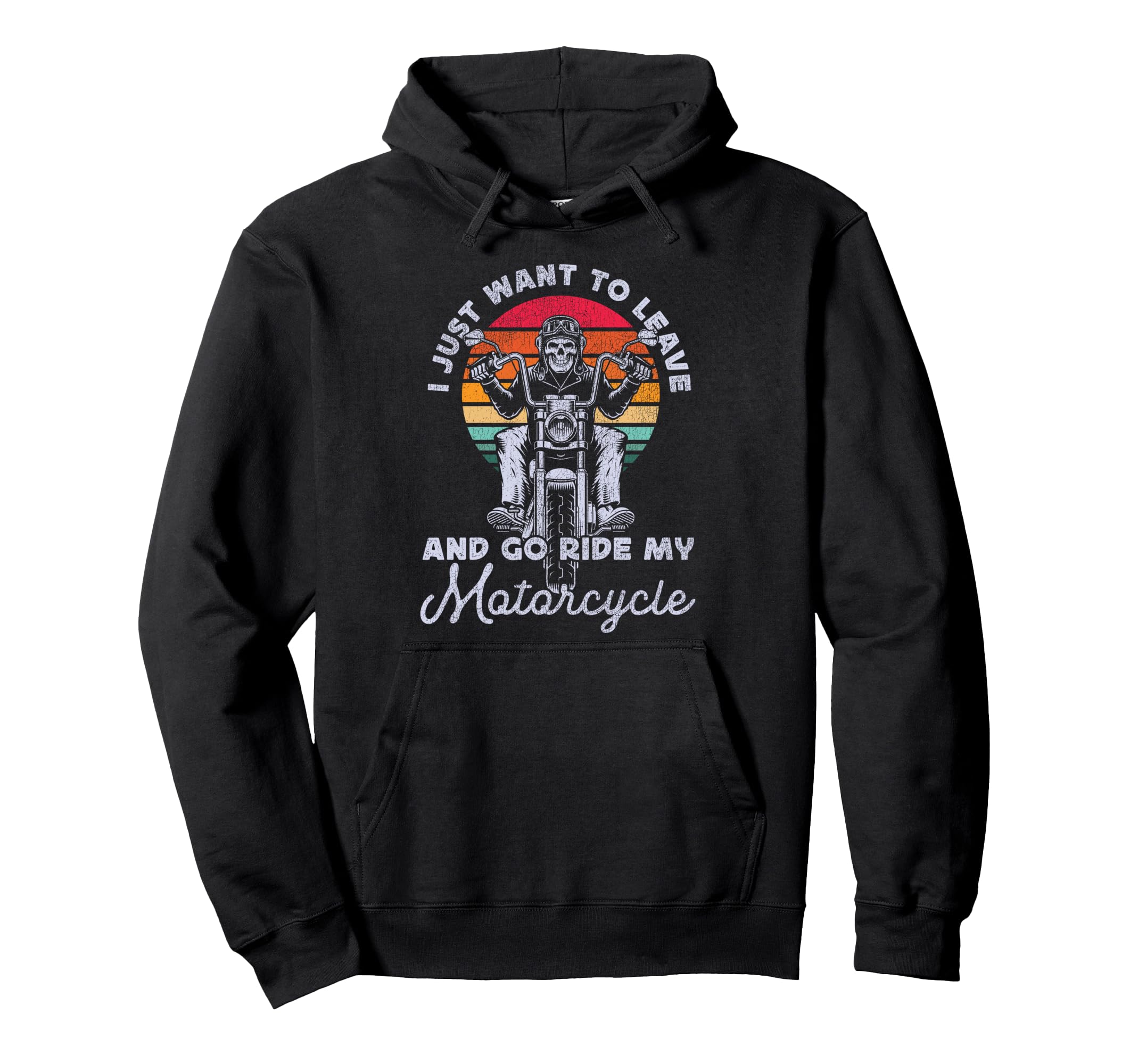 Motorcycle Biker I Just Want To Hoodie - Fun Novelty Design for Adults - T-Shirt, Sweatshirt, Hoodie