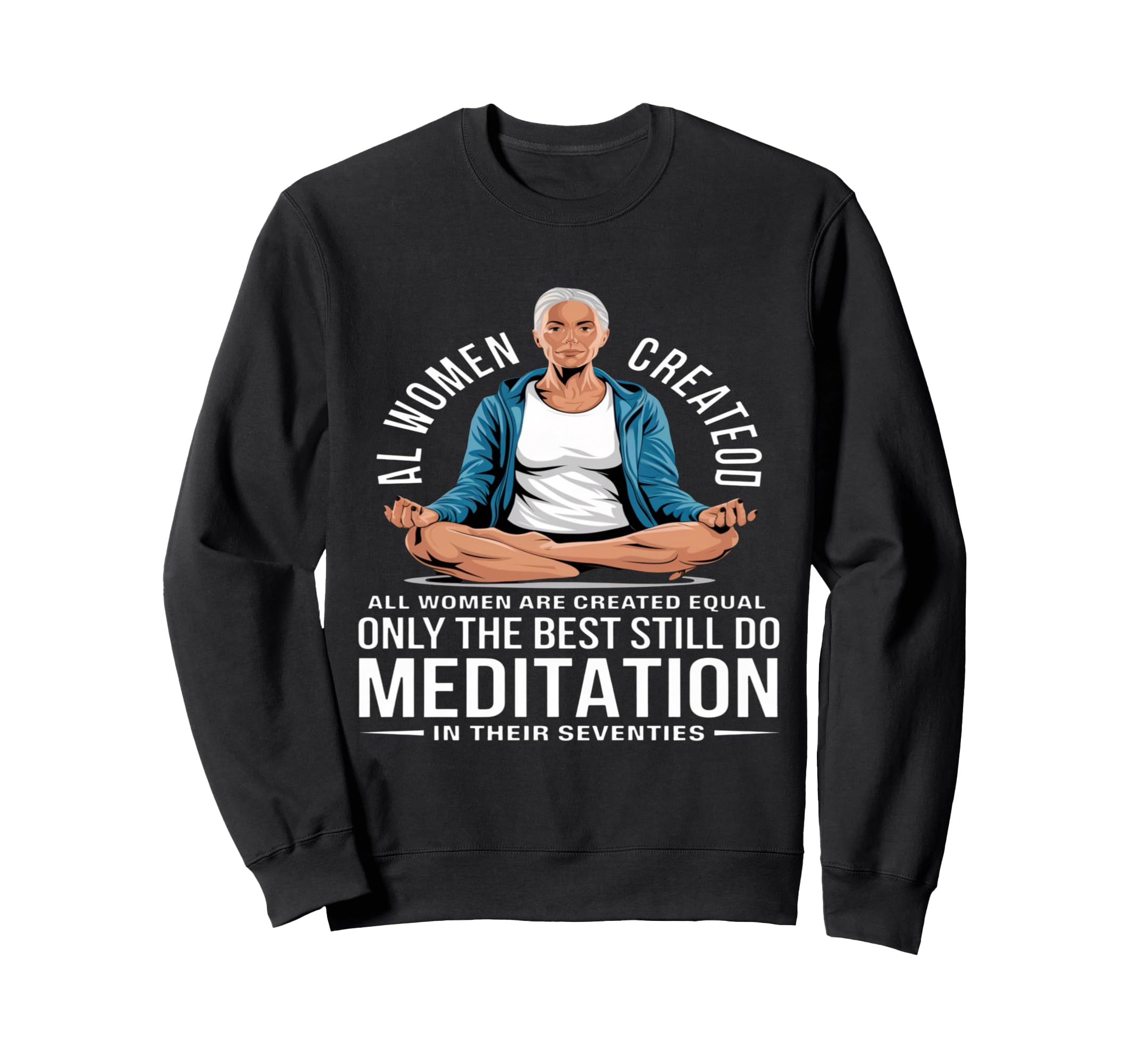 All Are Created Equal Best Do Sweatshirt - Trendy Graphic Men Women - T-Shirt, Sweatshirt, Hoodie