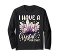 I Have Crystal That Healing T-Shirt - Fun Novelty Design for Adults - T-Shirt, Sweatshirt, Hoodie