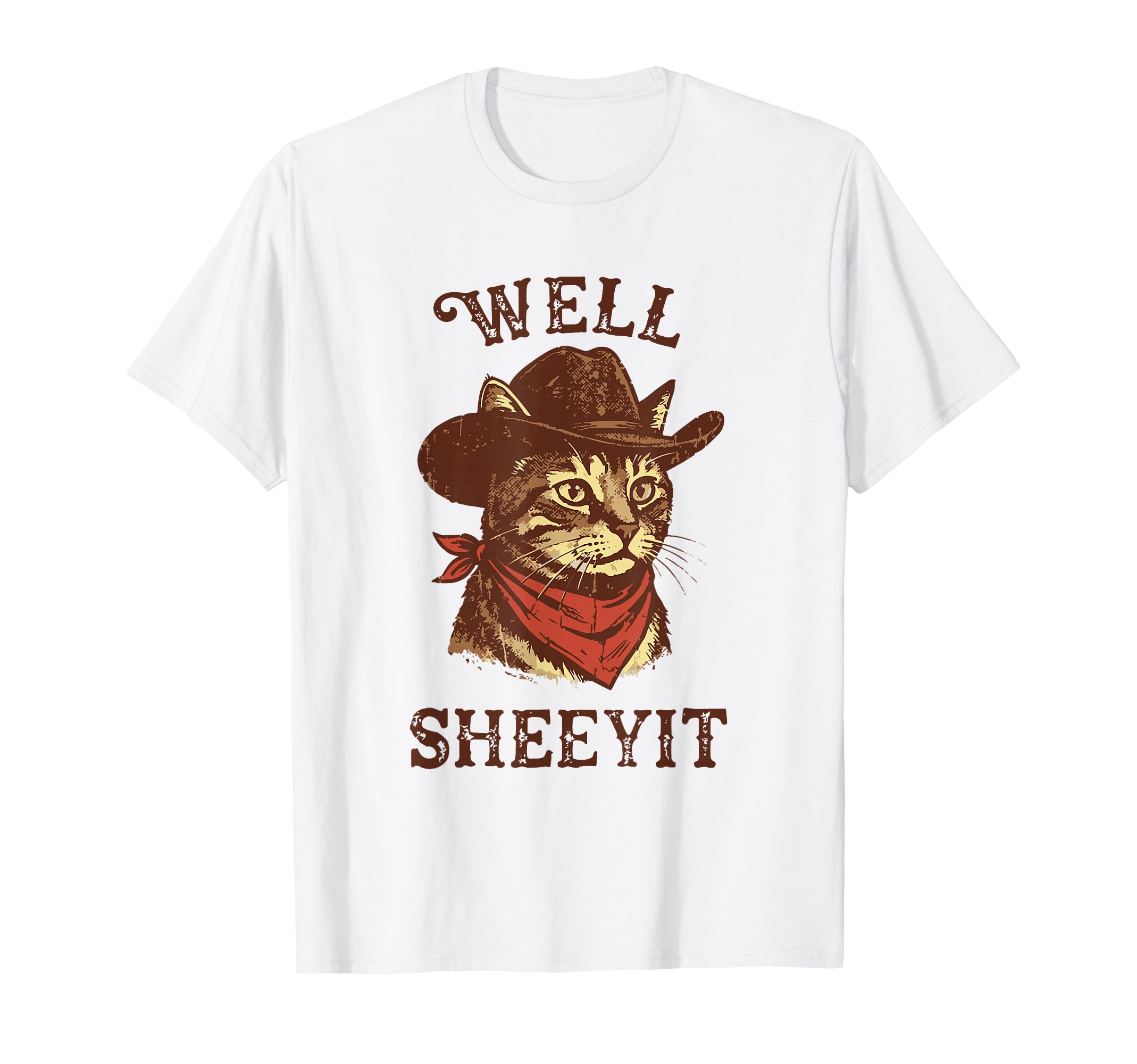 Well Sheeyit Funny Cowboy Cat Western T-Shirt - Streetwear Style Men Women - T-Shirt, Sweatshirt, Hoodie