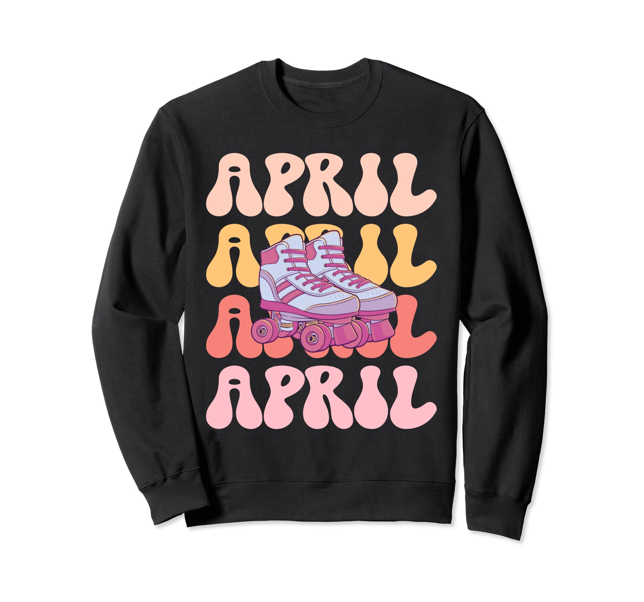 April Name Roller Skating Hobby Sweatshirt - Unique Graphic Men Women - T-Shirt, Sweatshirt, Hoodie
