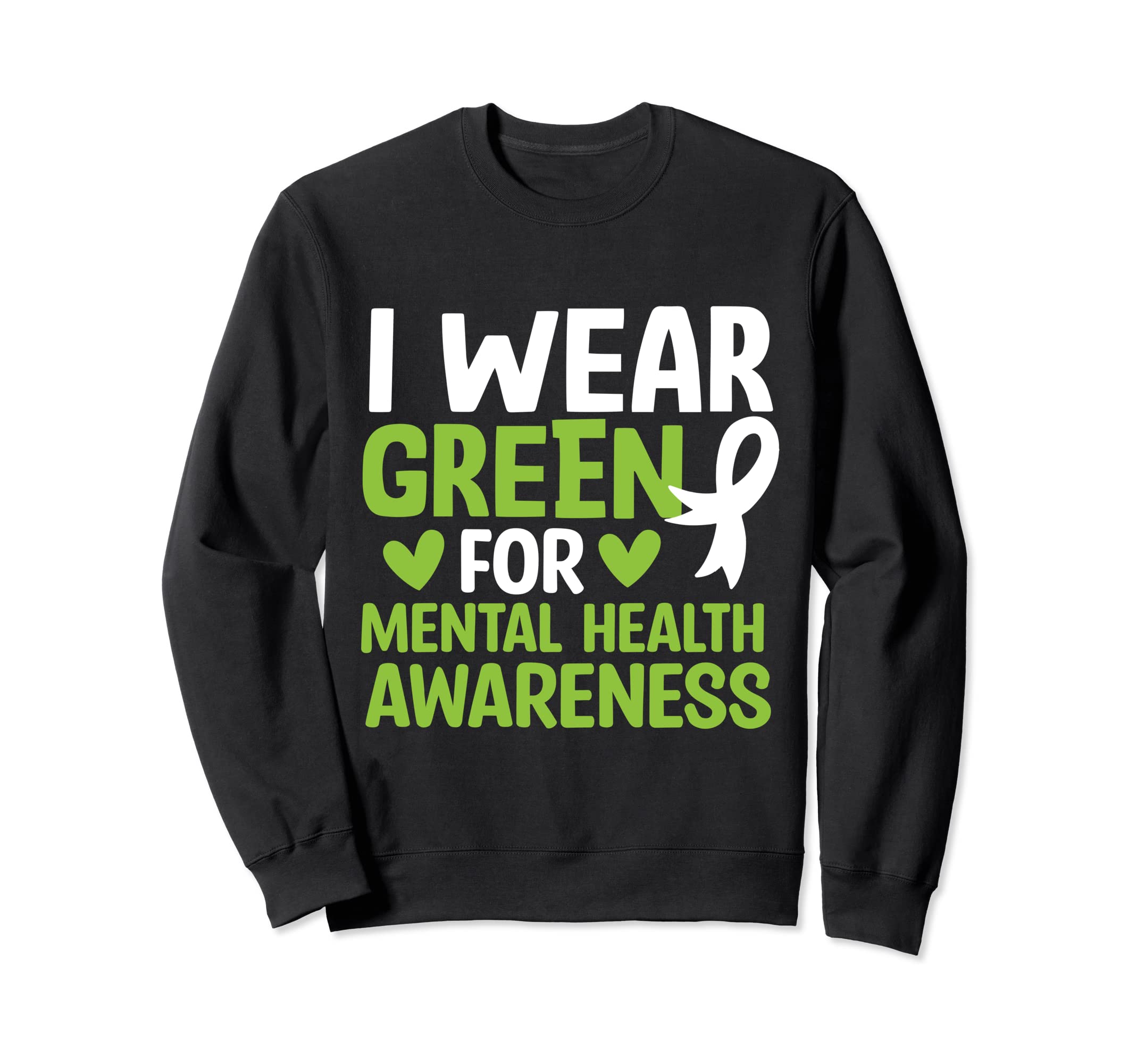 We Wear Green Mental Health Sweatshirt - Custom Art Print for Adults - T-Shirt, Sweatshirt, Hoodie