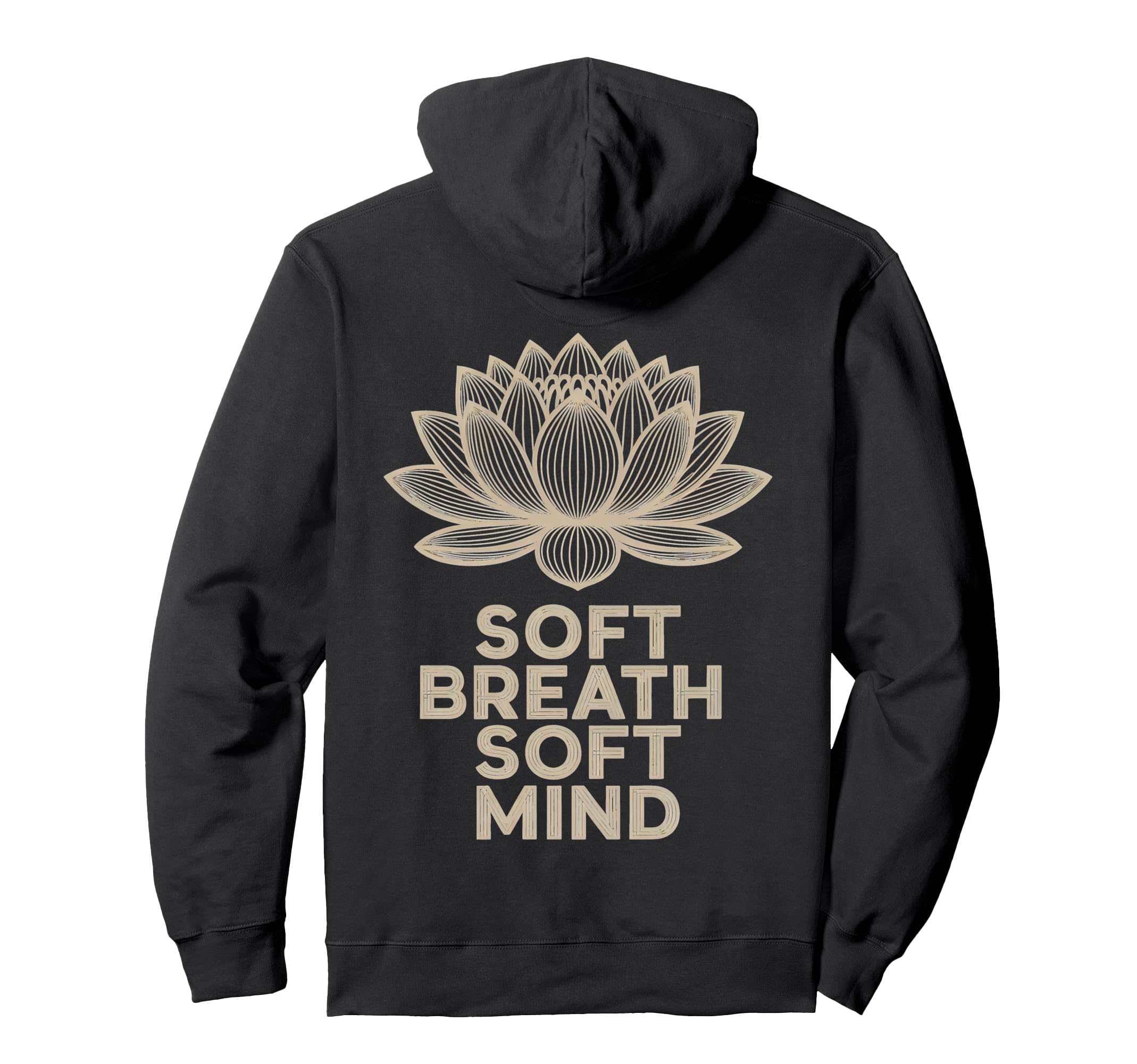 Soft Breath Soft Mind Lotus Yoga Peaceful Hoodie - Unique Graphic Unisex - T-Shirt, Sweatshirt, Hoodie