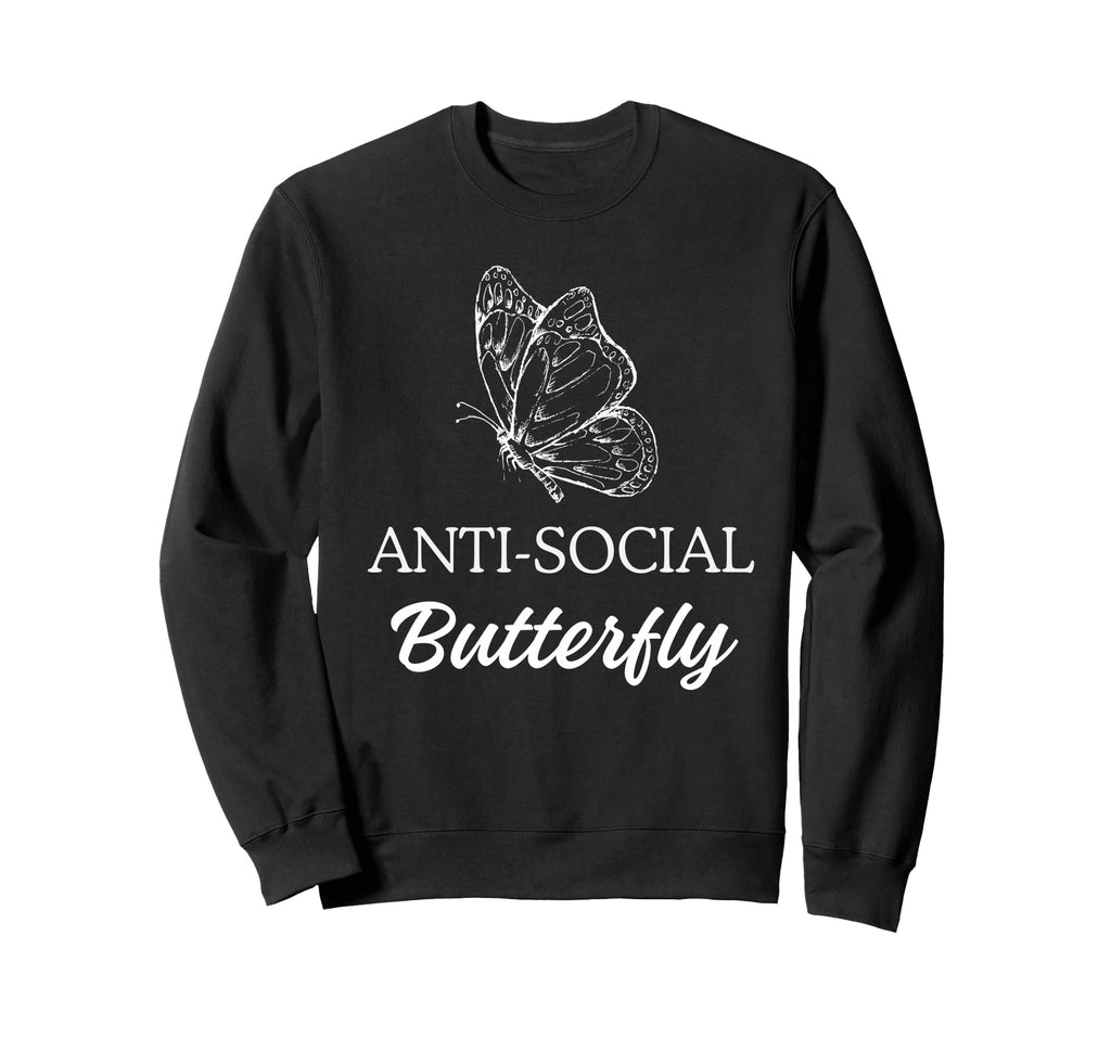 Anti Social Butterfly Social Sweatshirt - Novelty Apparel Men Women - T-Shirt, Sweatshirt, Hoodie