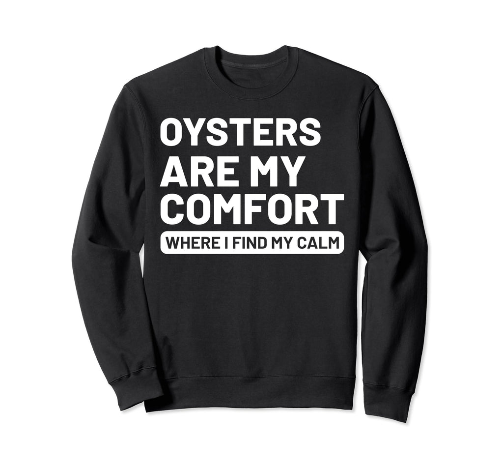 Oysters Self Care Oyster Lovers Sweatshirt - Custom Art Print Men Women - T-Shirt, Sweatshirt, Hoodie
