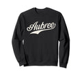 Aubree Name Aubree Given Name Sweatshirt - Graphic Print for Adults - T-Shirt, Sweatshirt, Hoodie