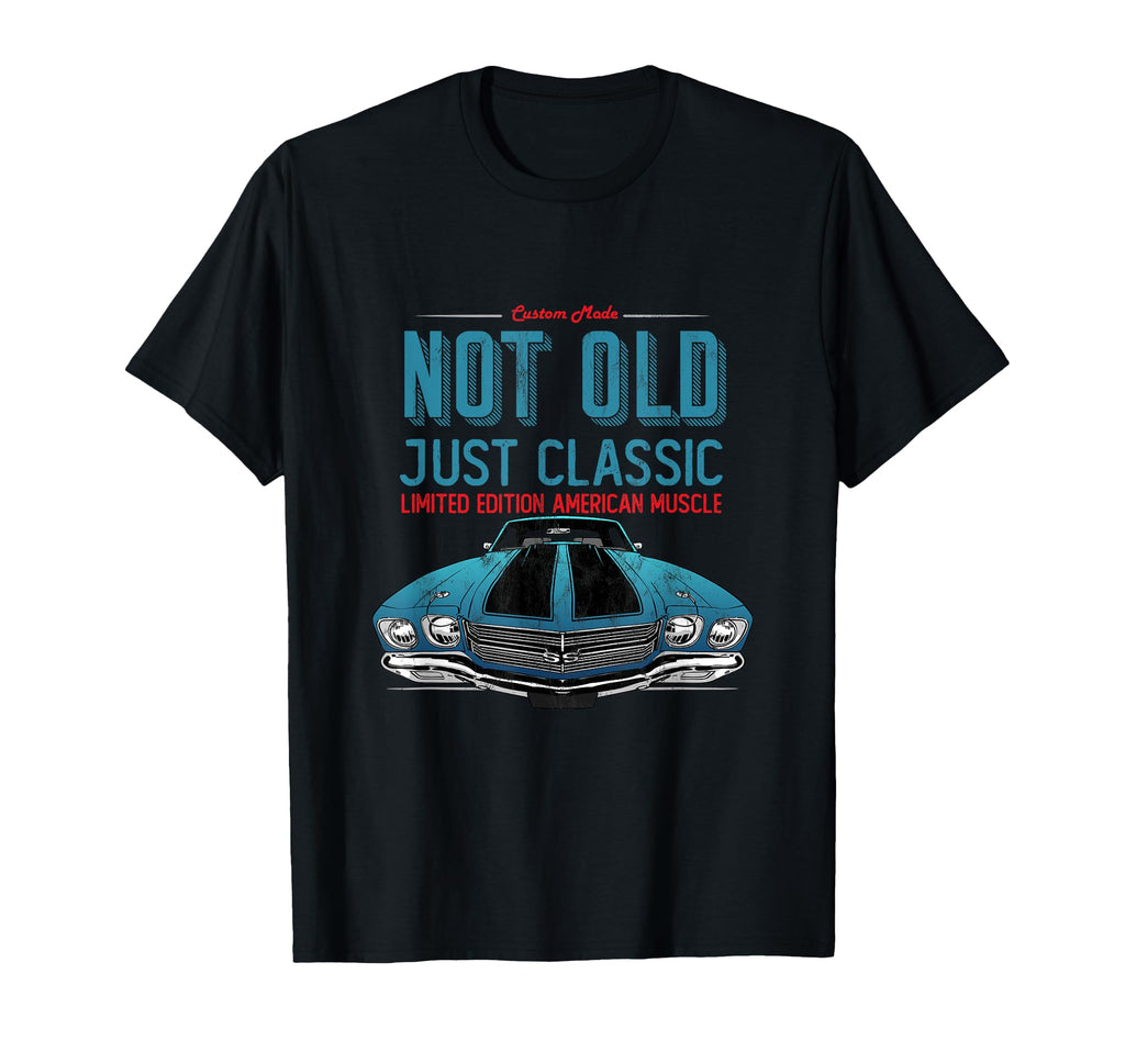 Not Old Just Car Birthday Gift T-Shirt - Custom Art Print Men Women - T-Shirt, Sweatshirt, Hoodie