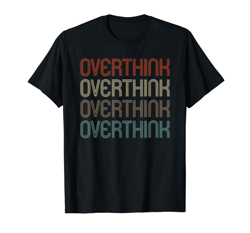 Overthink Social Anxiety Introvert T-Shirt - Novelty Apparel for Adults - T-Shirt, Sweatshirt, Hoodie