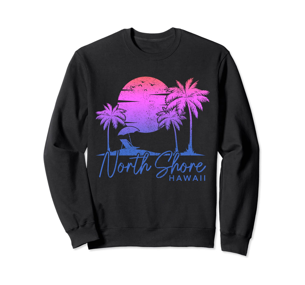 North Shore Beach Hawaii Surf Sweatshirt - Novelty Apparel Men Women - T-Shirt, Sweatshirt, Hoodie