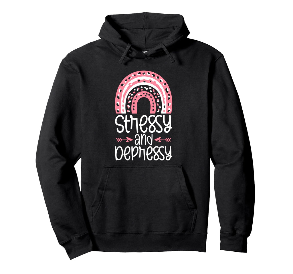 Stressy And Depressy Funny Self Hoodie - Minimalist Print for Adults - T-Shirt, Sweatshirt, Hoodie