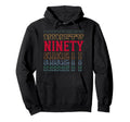 Ninety 90Th Birthday Layered Text 90 Hoodie - Custom Art Print Men Women - T-Shirt, Sweatshirt, Hoodie