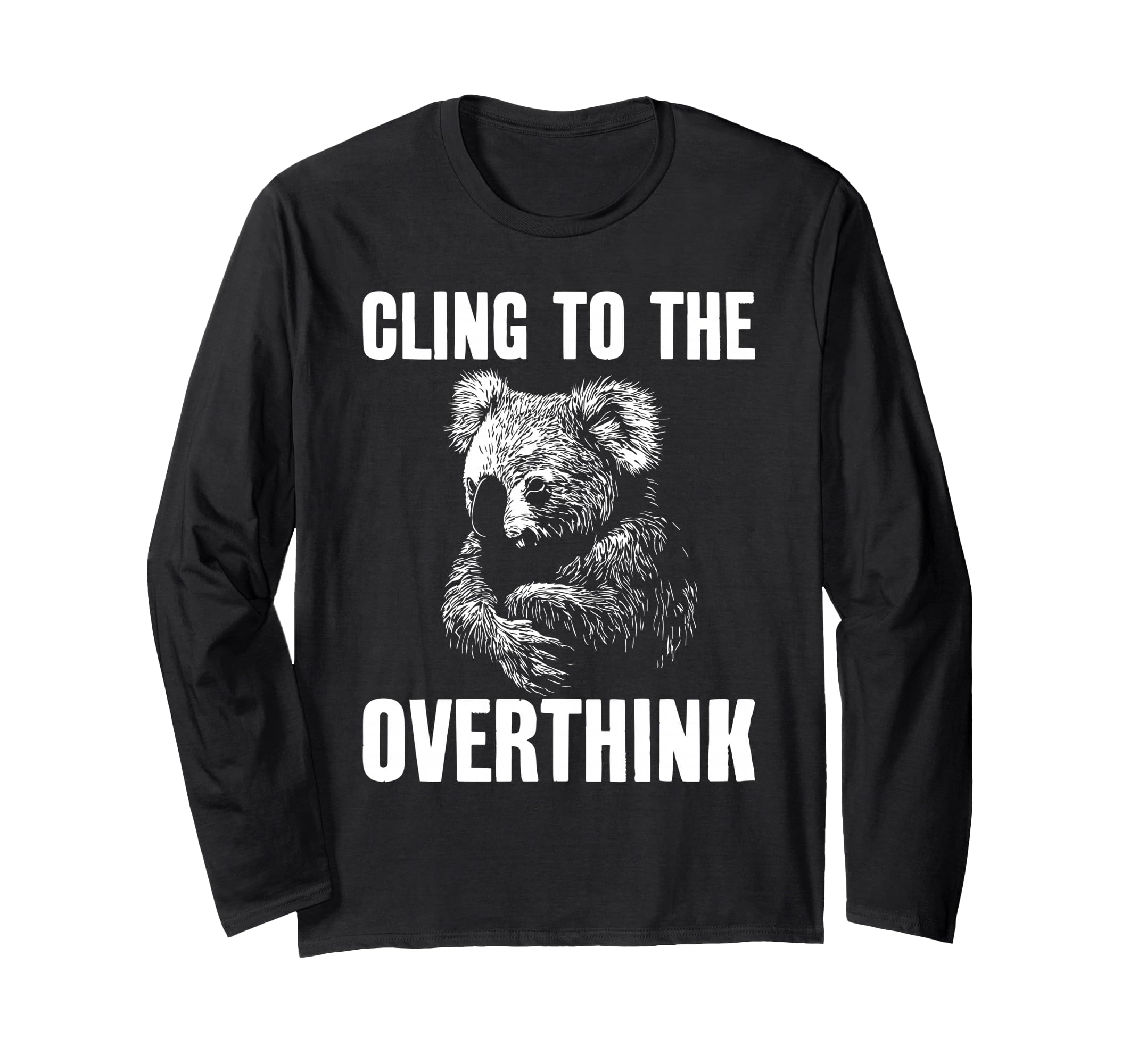 Koala Overthinkers Who Cant Let Go T-Shirt - Trendy Graphic Men Women - T-Shirt, Sweatshirt, Hoodie