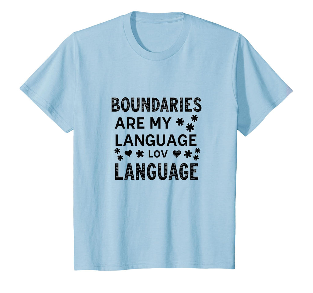 Boundaries Are My Language Self T-Shirt - Casual Everyday Wear for Adults - T-Shirt, Sweatshirt, Hoodie