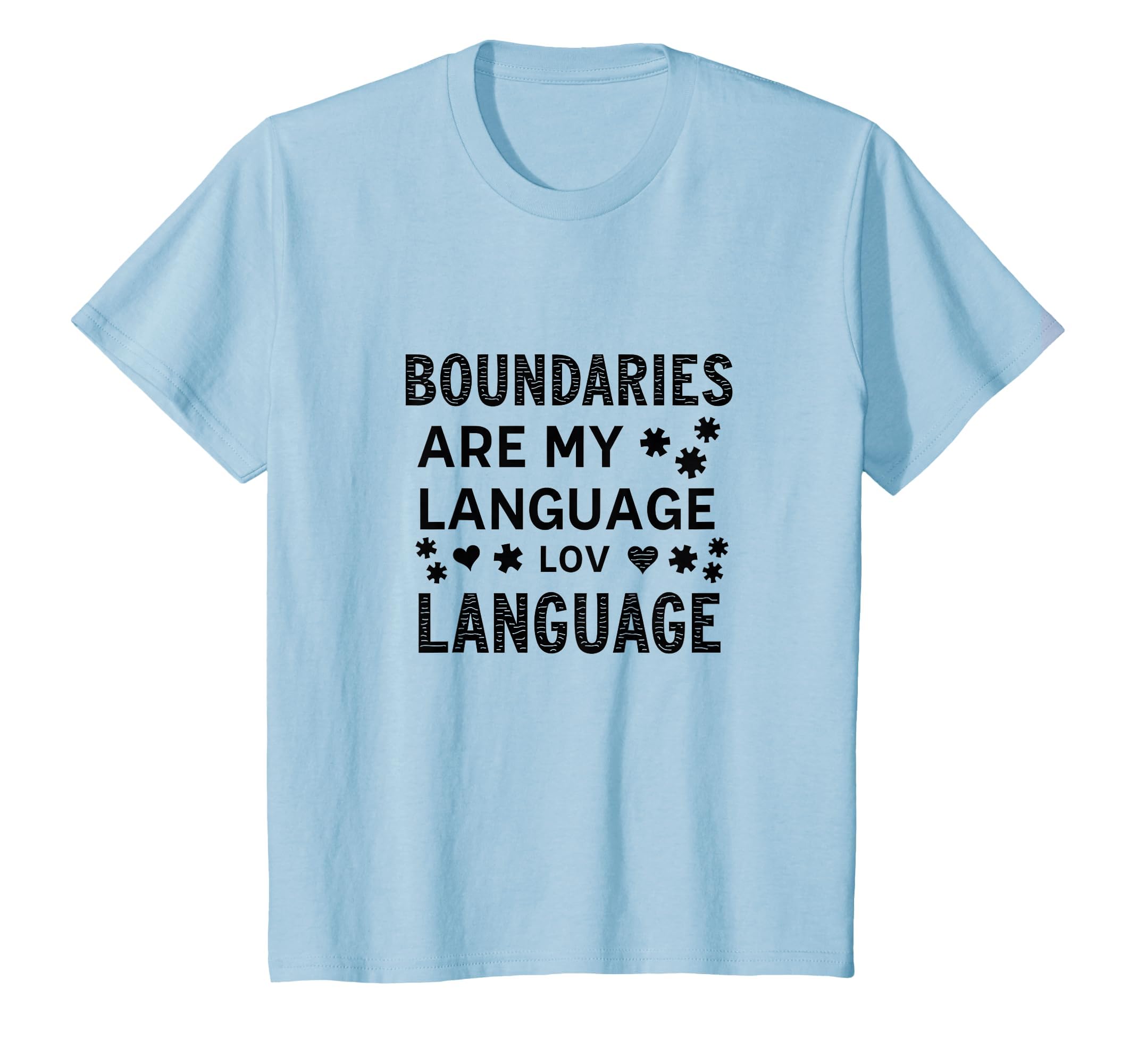 Boundaries Are My Language Self T-Shirt - Casual Everyday Wear for Adults - T-Shirt, Sweatshirt, Hoodie