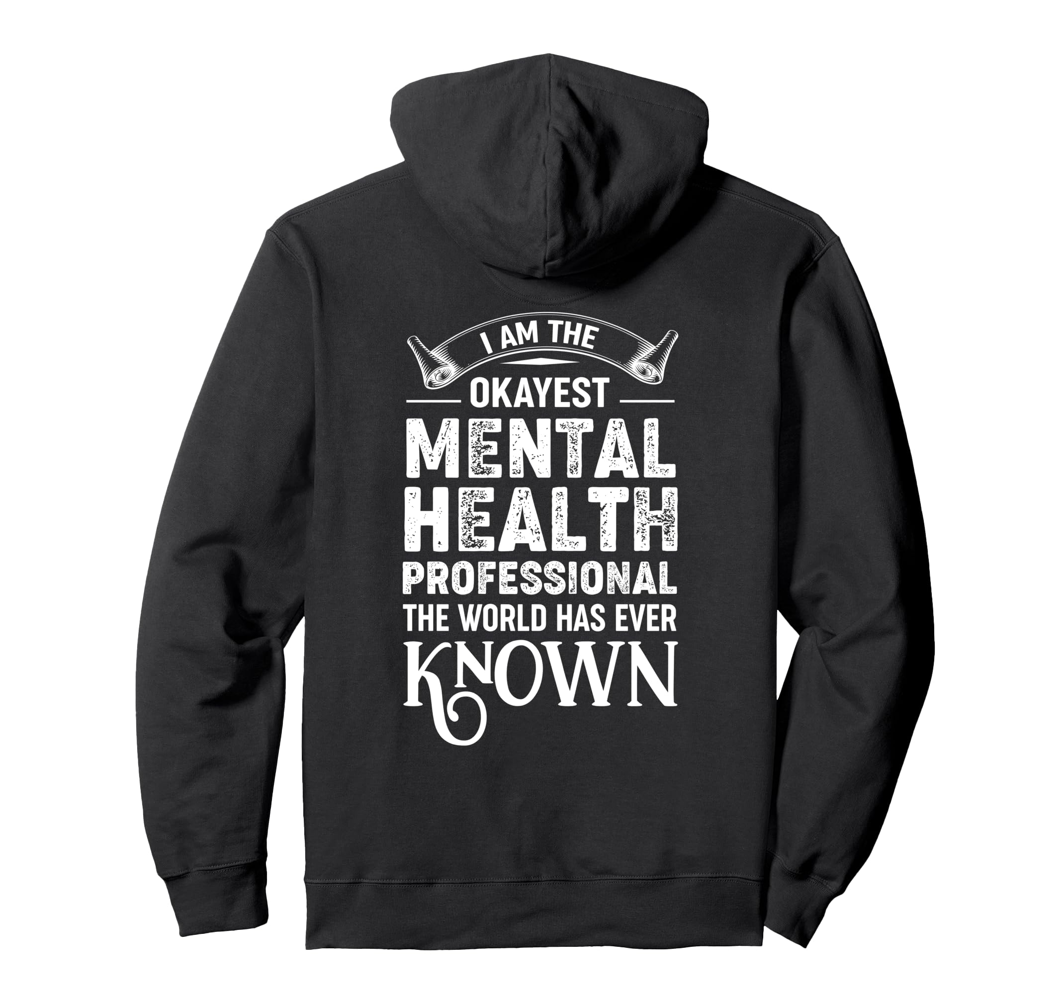 Okayest Mental Health Worker Self Care Hoodie - Fun Novelty Design Unisex - T-Shirt, Sweatshirt, Hoodie
