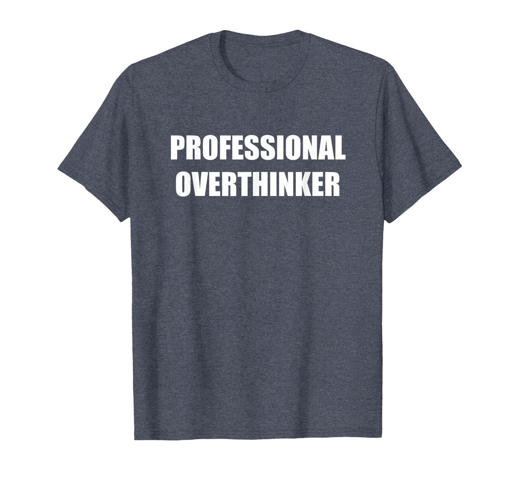 Professional Overthinker Heather Blue T-Shirt - Graphic Print Unisex - T-Shirt, Sweatshirt, Hoodie
