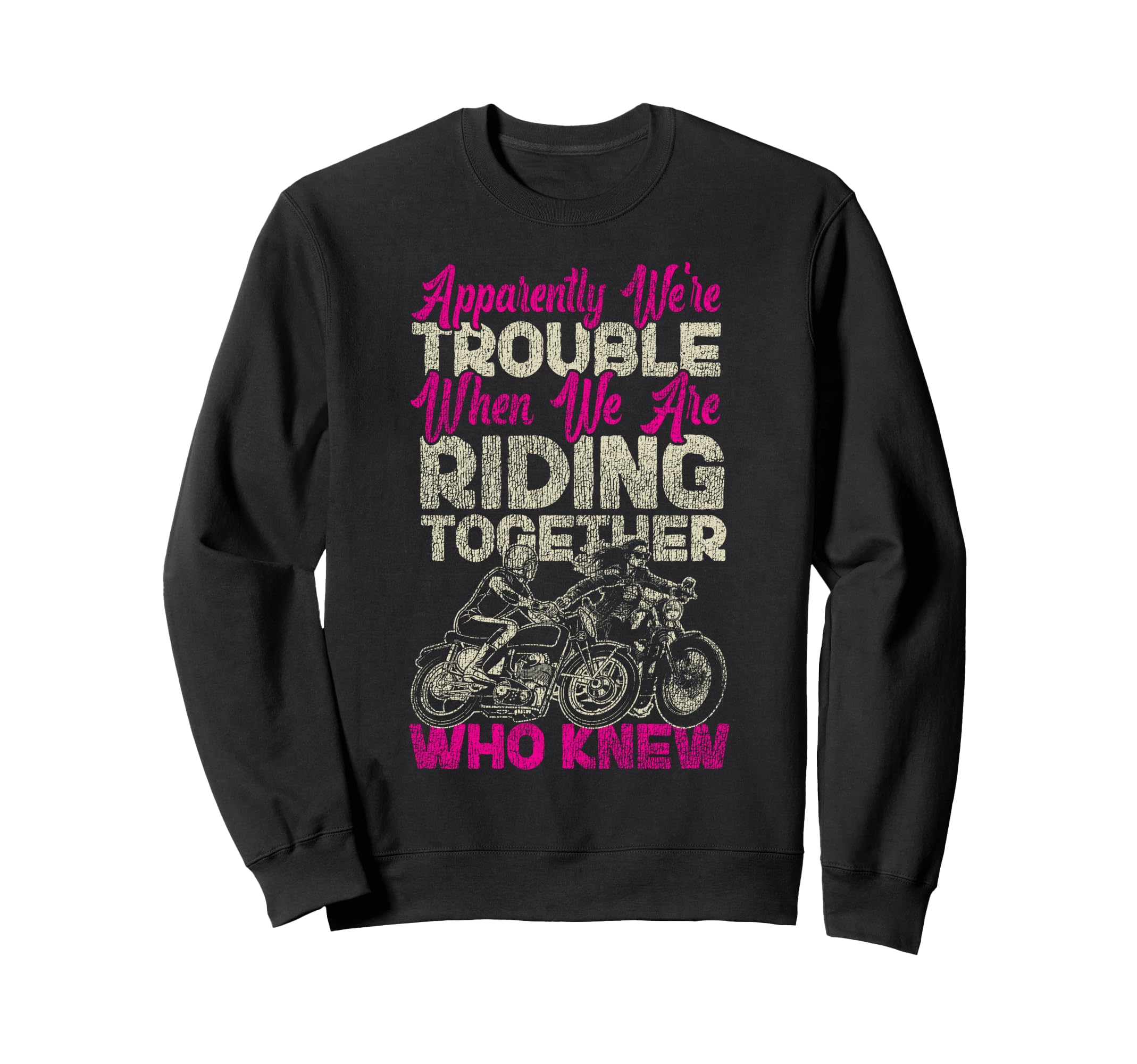 Motorcycle Biker Friends Besties Sweatshirt - Trendy Graphic Unisex - T-Shirt, Sweatshirt, Hoodie