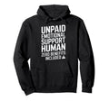 Unpaid Emotional Support Human Hoodie - Minimalist Print for Adults - T-Shirt, Sweatshirt, Hoodie
