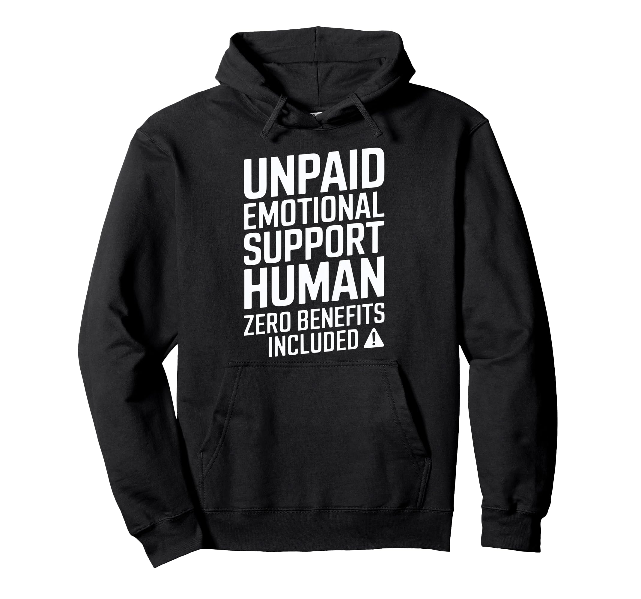 Unpaid Emotional Support Human Hoodie - Minimalist Print for Adults - T-Shirt, Sweatshirt, Hoodie