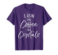 Healthy Natural Healing I Run Coffee T-Shirt - Fun Novelty Design Unisex - T-Shirt, Sweatshirt, Hoodie