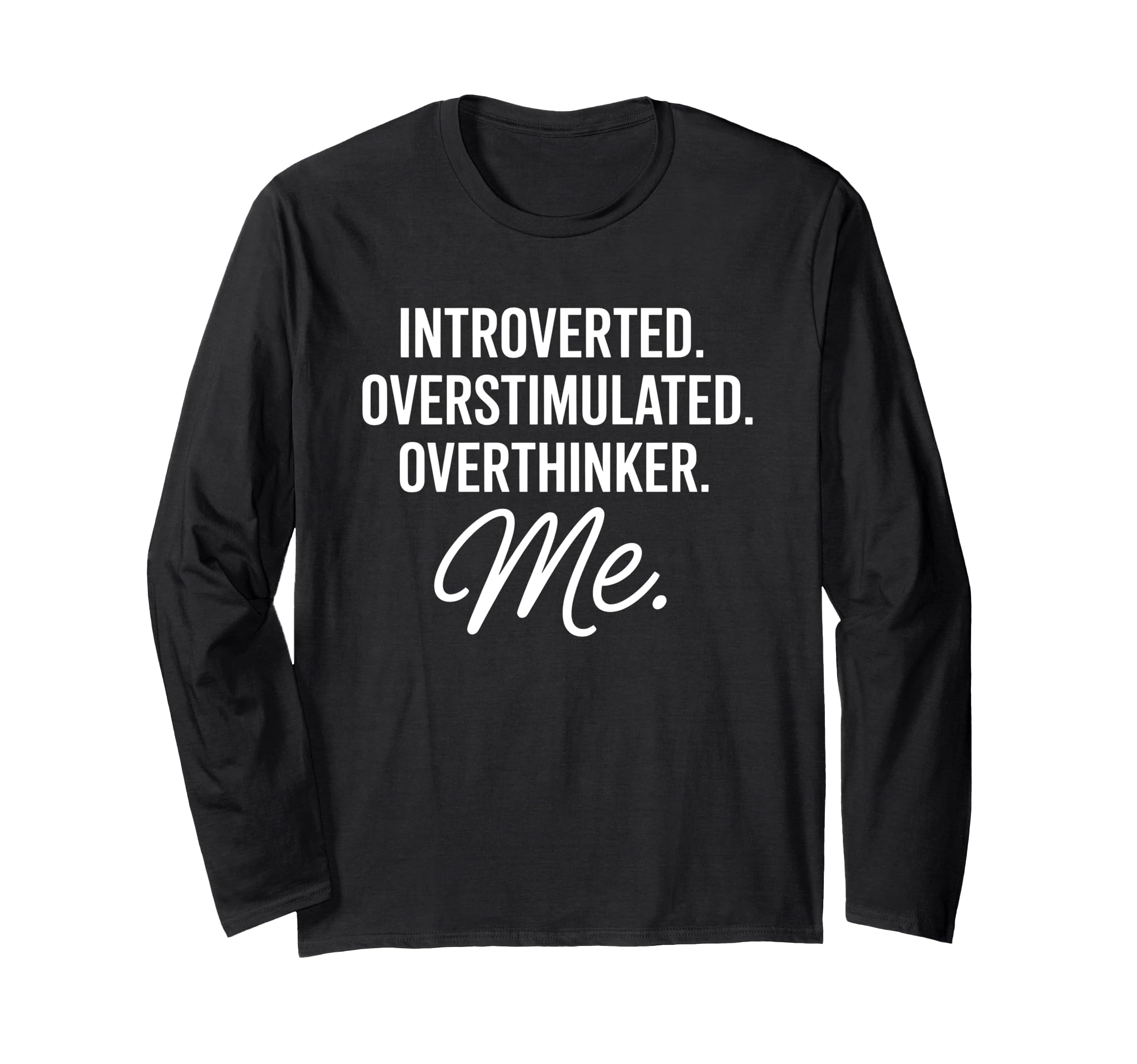 Introverted Overstimulated T-Shirt - Fun Novelty Design Men Women - T-Shirt, Sweatshirt, Hoodie