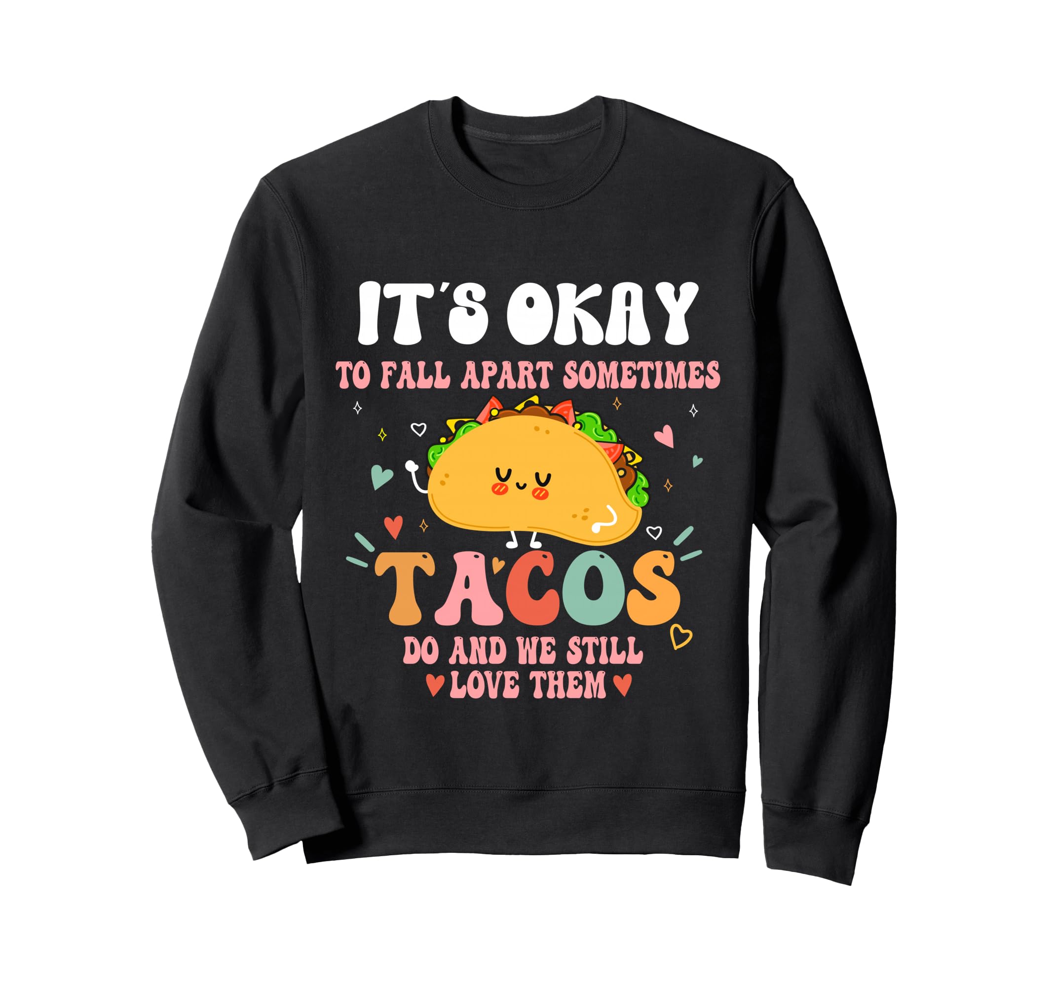 Its Ok To Fall Apart Sometimes Sweatshirt - Novelty Apparel for Adults - T-Shirt, Sweatshirt, Hoodie