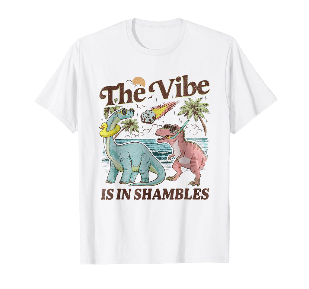 Vibe Is Shambles Funny Dinosaur T-Shirt - Casual Everyday Wear for Adults - T-Shirt, Sweatshirt, Hoodie