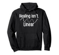 Healing Isnt Linear Motivational Hoodie - Casual Everyday Wear Men Women - T-Shirt, Sweatshirt, Hoodie