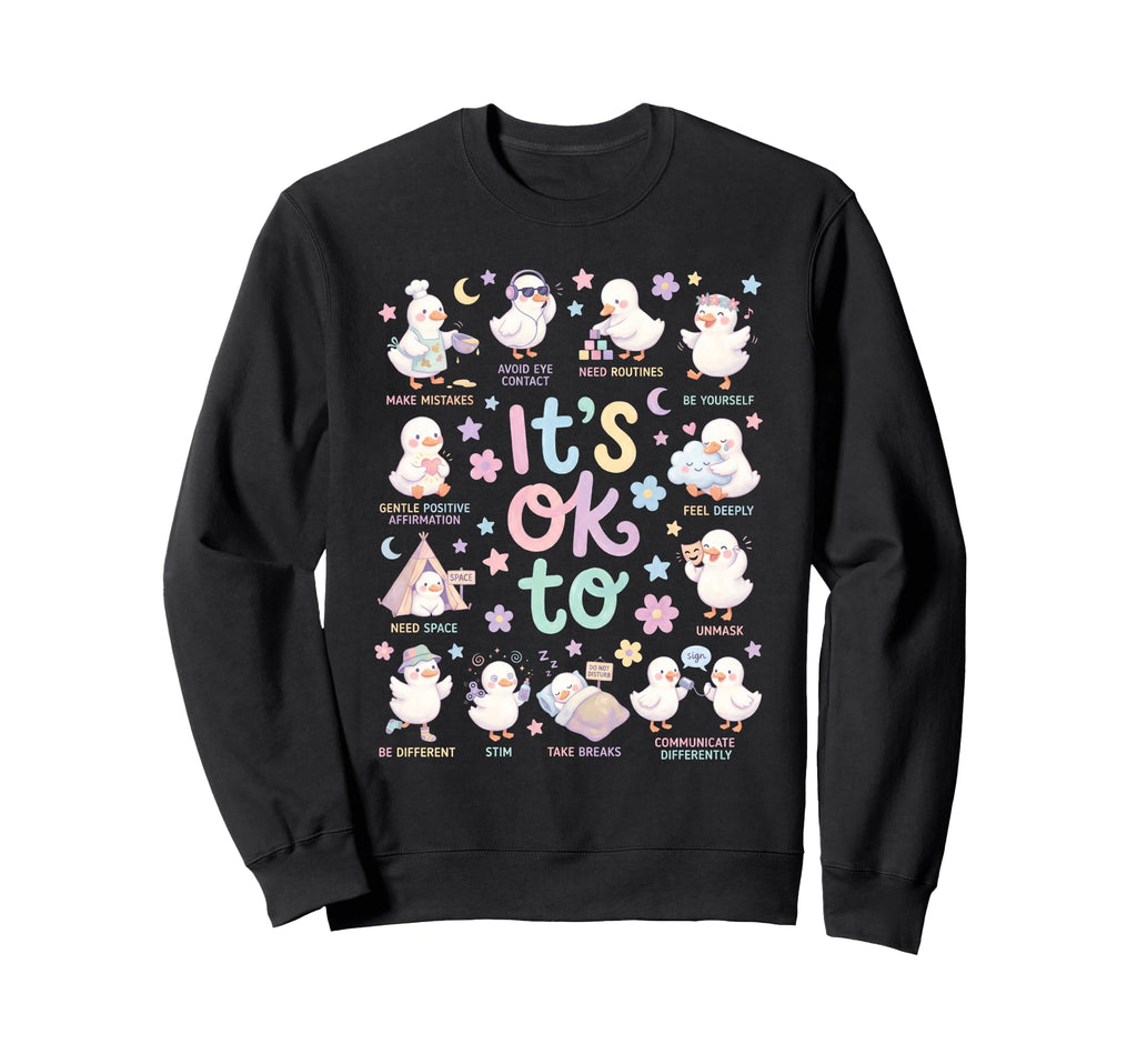Its Ok To Be Yourself Sweatshirt - Custom Art Print for Adults - T-Shirt, Sweatshirt, Hoodie