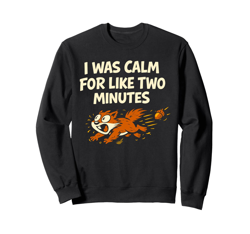 Funny Squirrel Chaotic Energy Sweatshirt - Novelty Apparel for Adults - T-Shirt, Sweatshirt, Hoodie