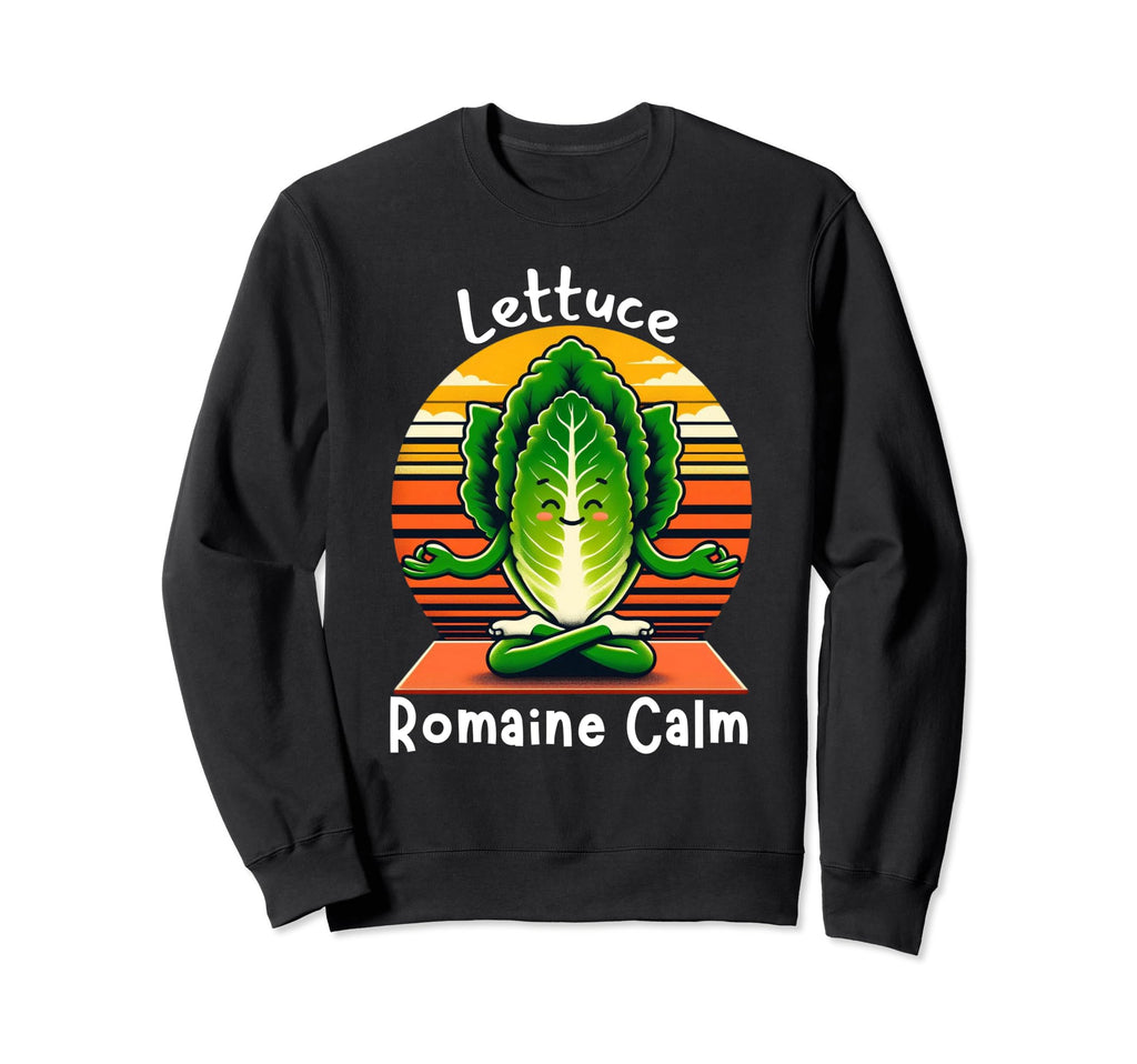 Lettuce Romaine Calm Sweatshirt - Casual Everyday Wear Men Women - T-Shirt, Sweatshirt, Hoodie
