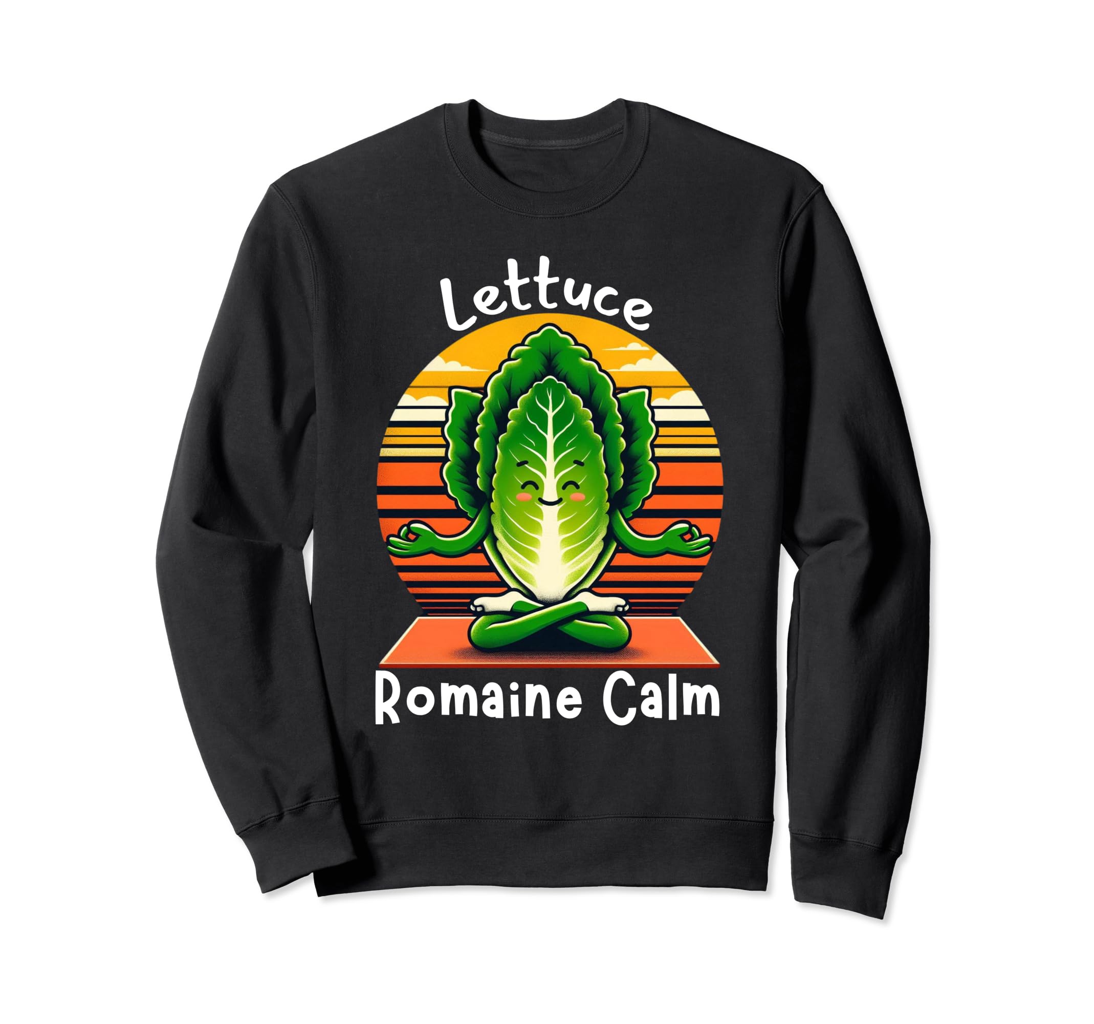 Lettuce Romaine Calm Sweatshirt - Casual Everyday Wear Men Women - T-Shirt, Sweatshirt, Hoodie