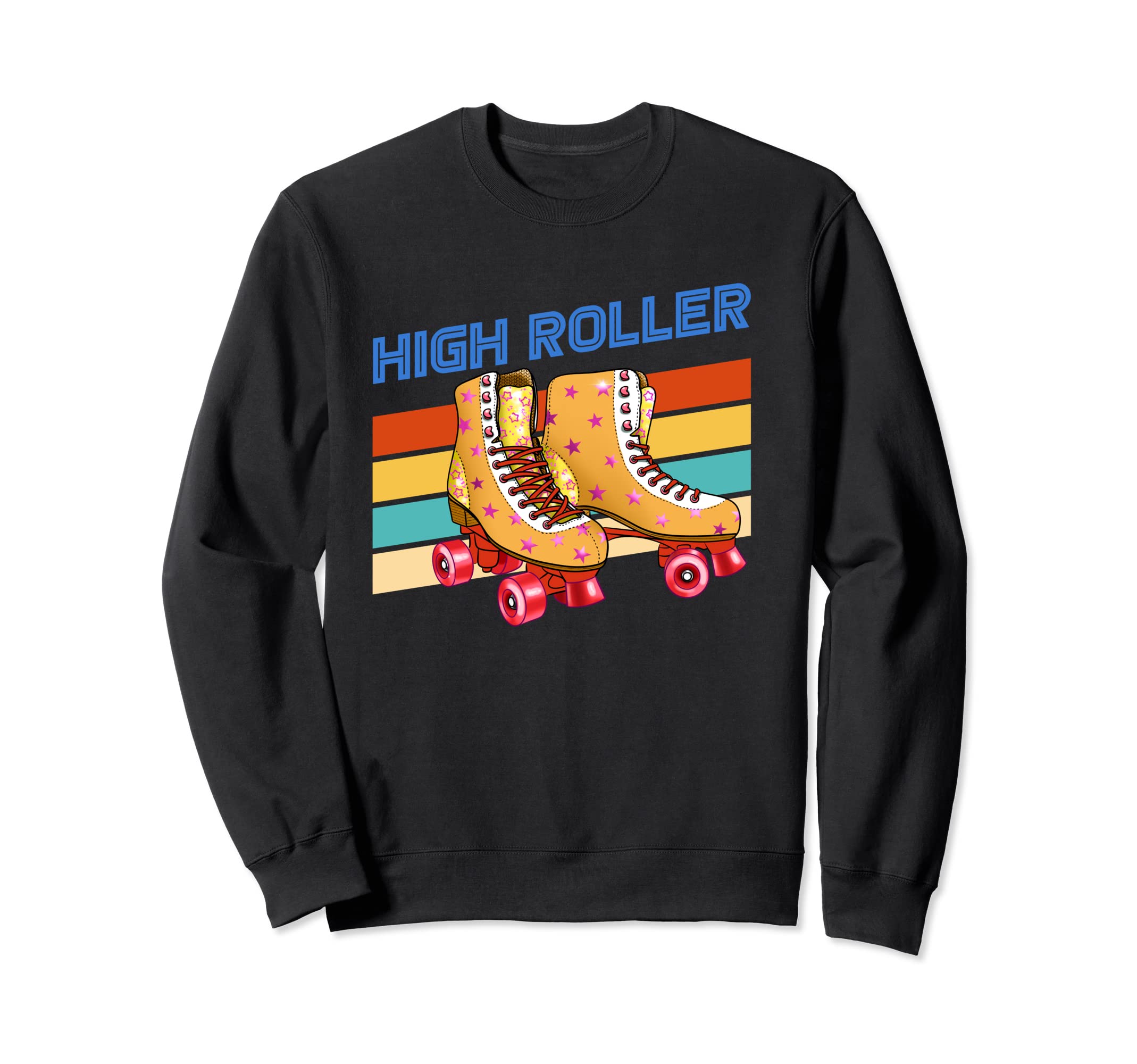High Roller Roller Skates Sweatshirt - Graphic Print for Adults - T-Shirt, Sweatshirt, Hoodie
