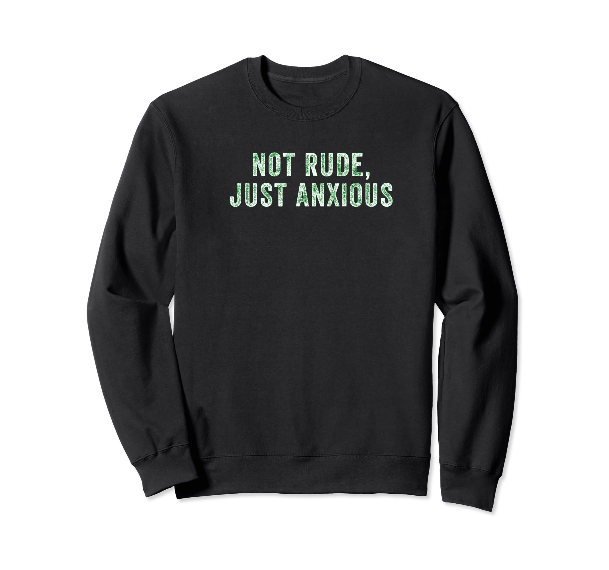 Not Rude Just Anxious Sad Trendy Sweatshirt - Minimalist Print for Adults - T-Shirt, Sweatshirt, Hoodie