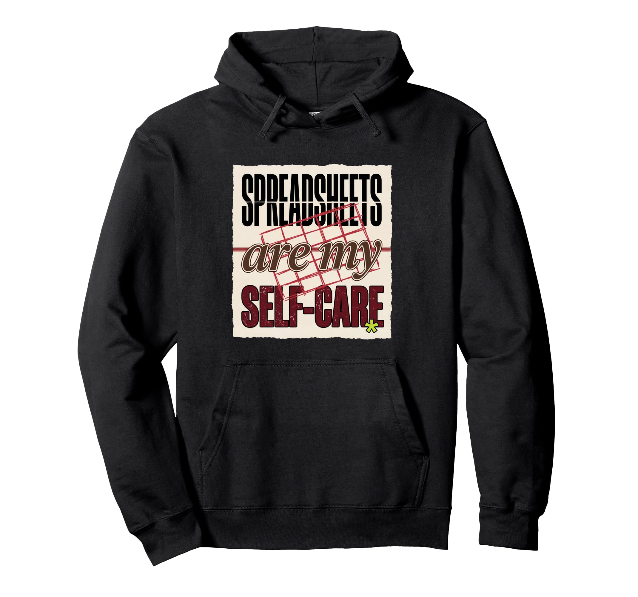 Spreadsheets Are My Self Care Brutalist Hoodie - Unique Graphic Men Women - T-Shirt, Sweatshirt, Hoodie