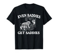 Even Baddies Get Saddies Raccoon T-Shirt - Aesthetic Graphic Men Women - T-Shirt, Sweatshirt, Hoodie
