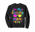 My Glowing Mom Era Groovy Colorful Sweatshirt - Unique Graphic for Adults - T-Shirt, Sweatshirt, Hoodie