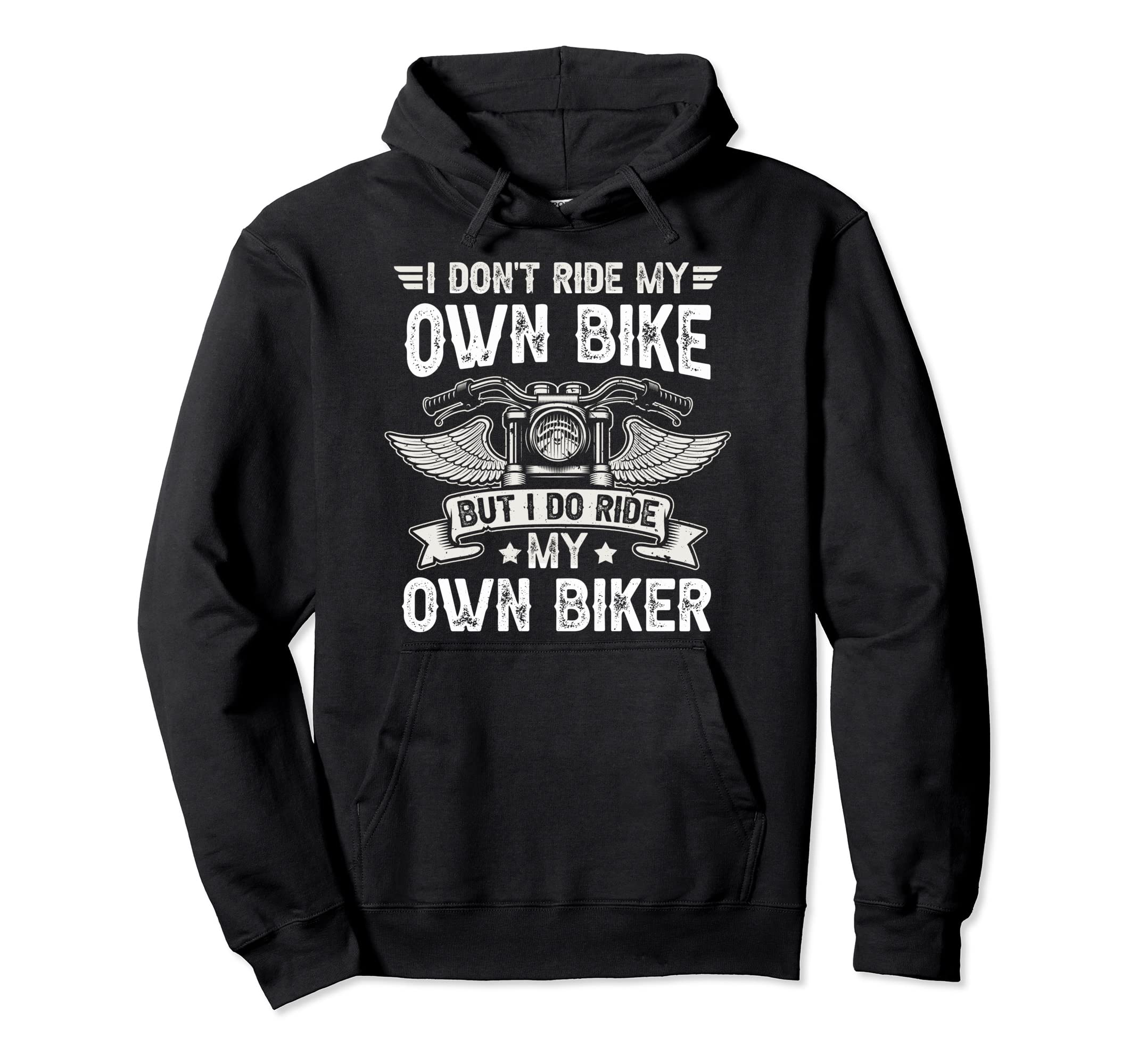 I Dont Ride My Own Bike But I Do Ride My Hoodie - Aesthetic Graphic Unisex - T-Shirt, Sweatshirt, Hoodie