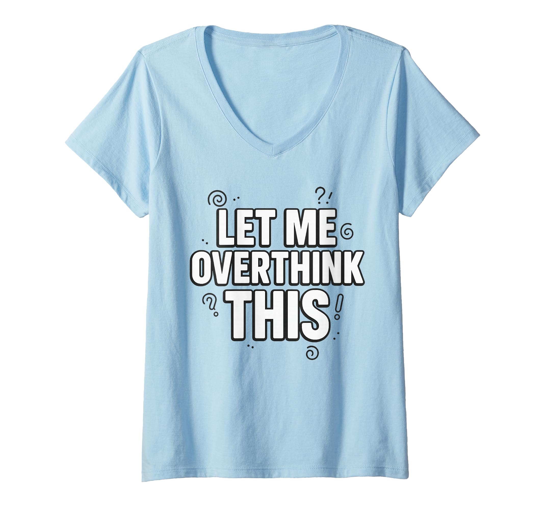 Womens Funny Sarcastic Let Me T-Shirt - Trendy Graphic for Adults - T-Shirt, Sweatshirt, Hoodie