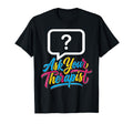 Ask Your Therapist Mental Health T-Shirt - Streetwear Style Men Women - T-Shirt, Sweatshirt, Hoodie