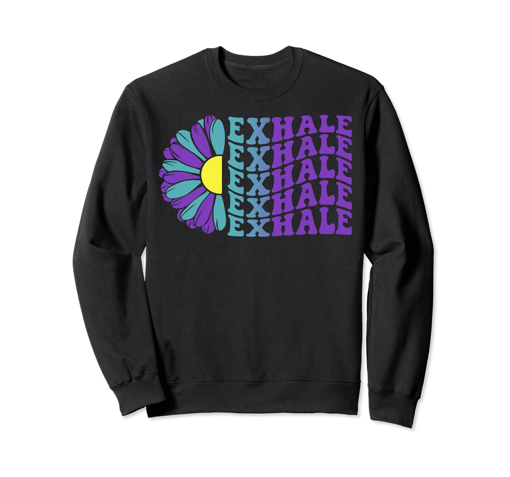 Exhale Mental Health Awareness Sweatshirt - Unique Graphic Men Women - T-Shirt, Sweatshirt, Hoodie