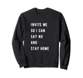 Introvert Loves To Stay Home Anti Sweatshirt - Streetwear Style Men Women - T-Shirt, Sweatshirt, Hoodie