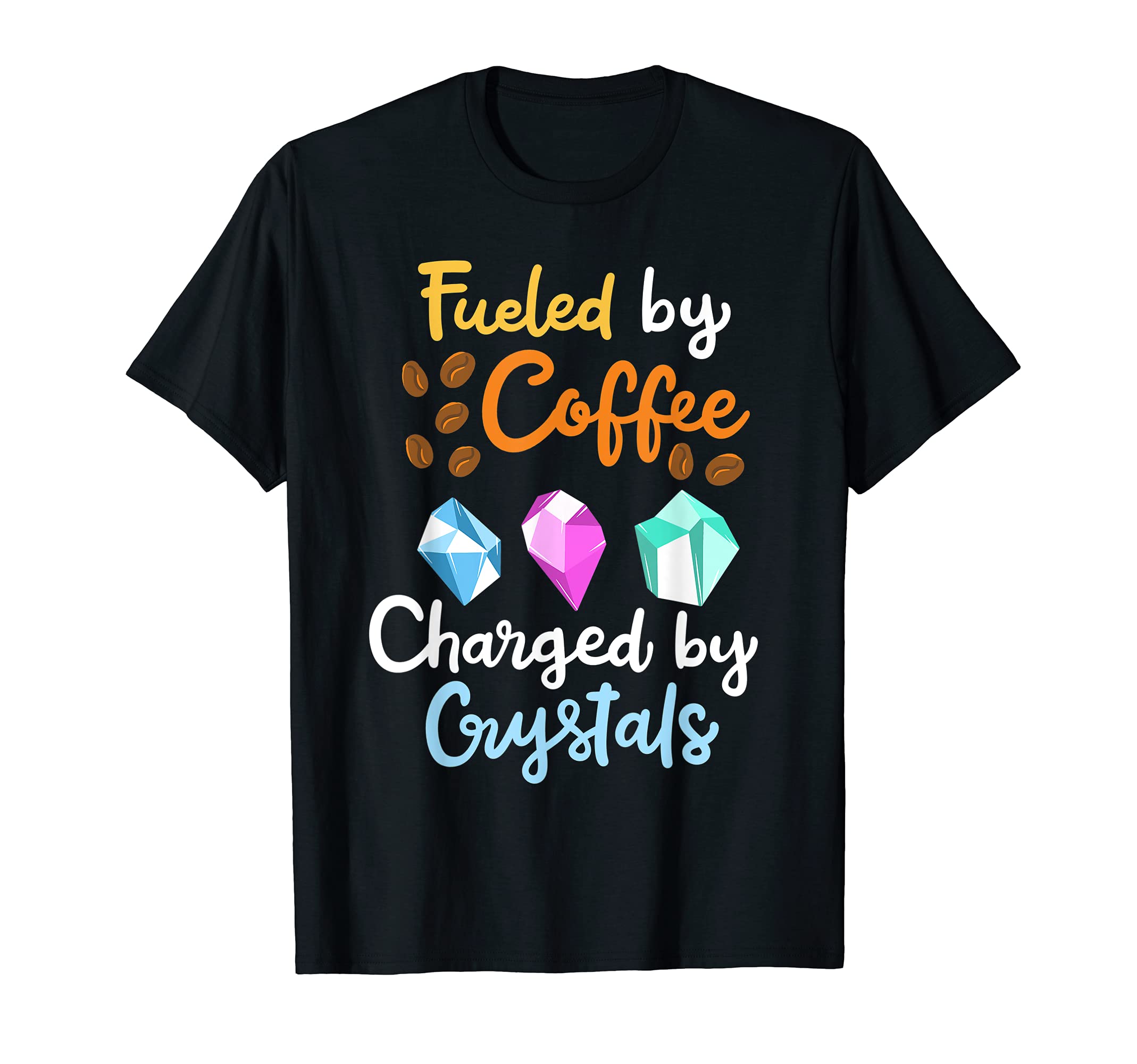 Chakra Healing Funny Fueled Coffee T-Shirt - Graphic Print for Adults - T-Shirt, Sweatshirt, Hoodie