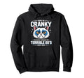 Sorry Im Cranky Blue Cat Terrible 80S Hoodie - Fun Novelty Design Unisex - T-Shirt, Sweatshirt, Hoodie