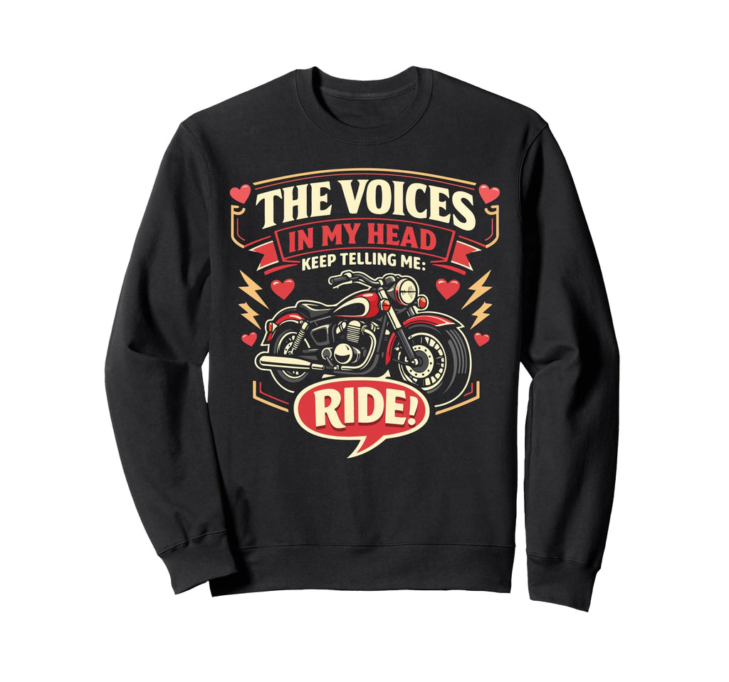 Motorcycle Biker Voices My Head Sweatshirt - Custom Art Print Men Women - T-Shirt, Sweatshirt, Hoodie