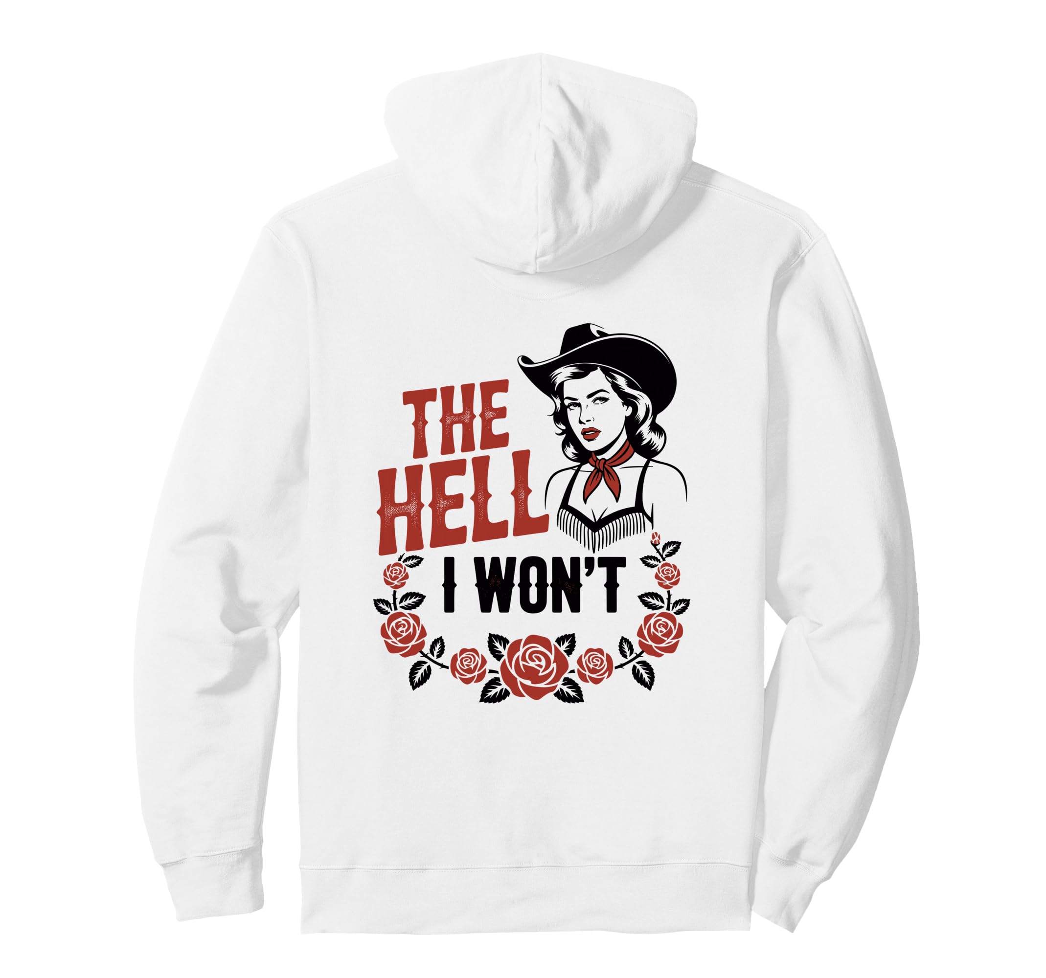 Hell I Wont Funny Cowgirl Country Hoodie - Fun Novelty Design for Adults - T-Shirt, Sweatshirt, Hoodie