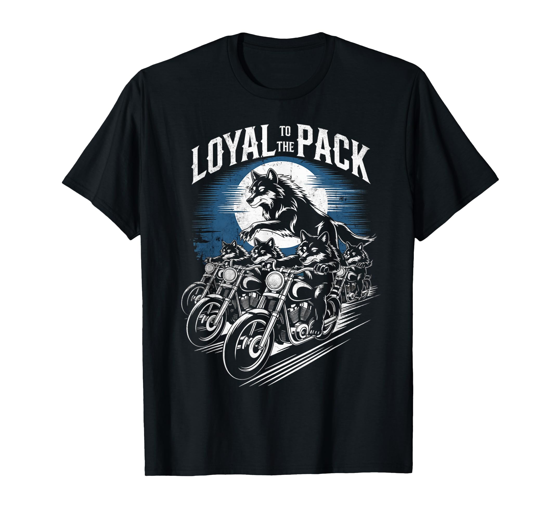 Loyal To Pack Motorcycle Biker T-Shirt - Custom Art Print Men Women - T-Shirt, Sweatshirt, Hoodie