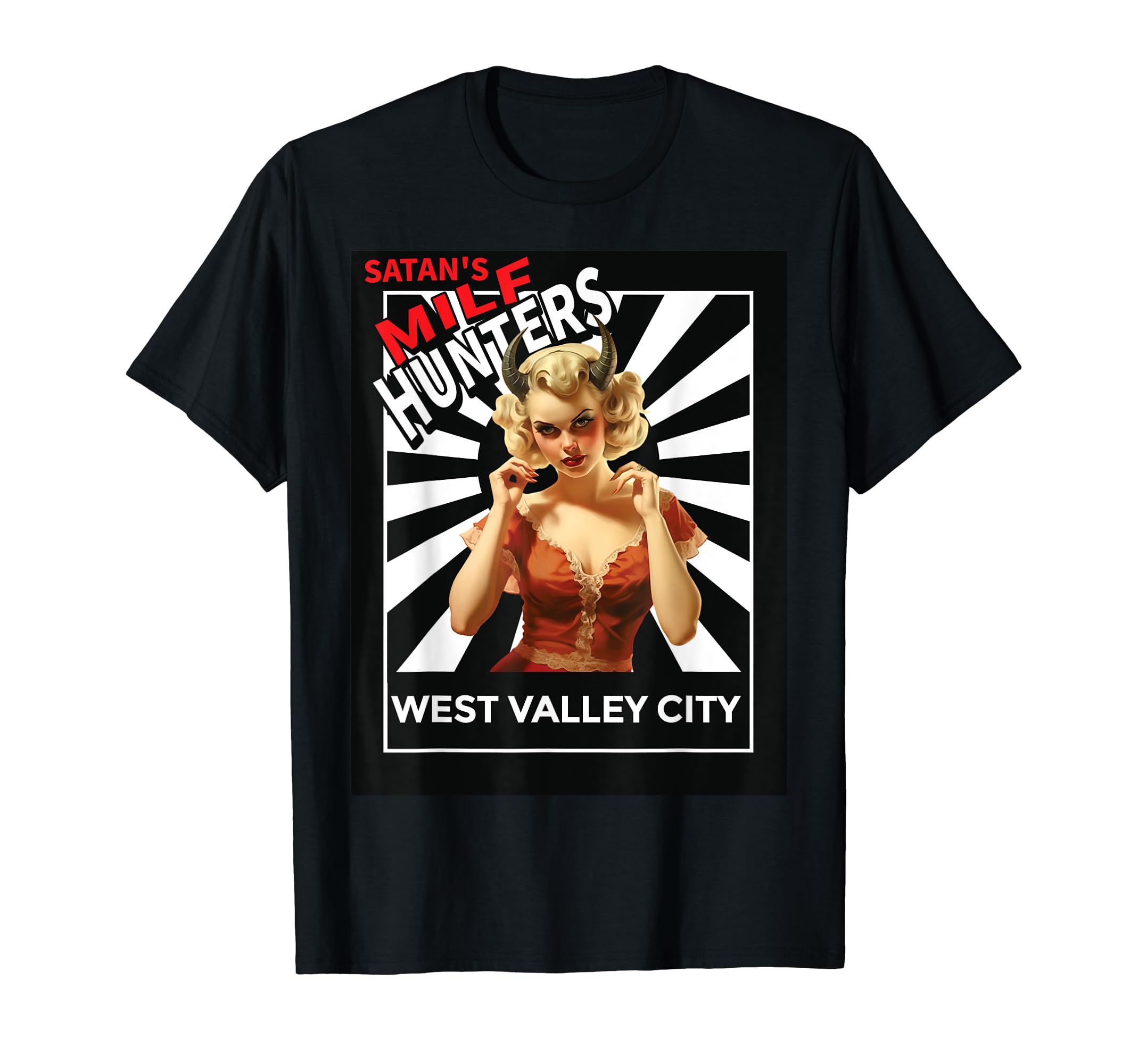 Satans Milf Hunters West Valley City T-Shirt - Streetwear Style Unisex - T-Shirt, Sweatshirt, Hoodie