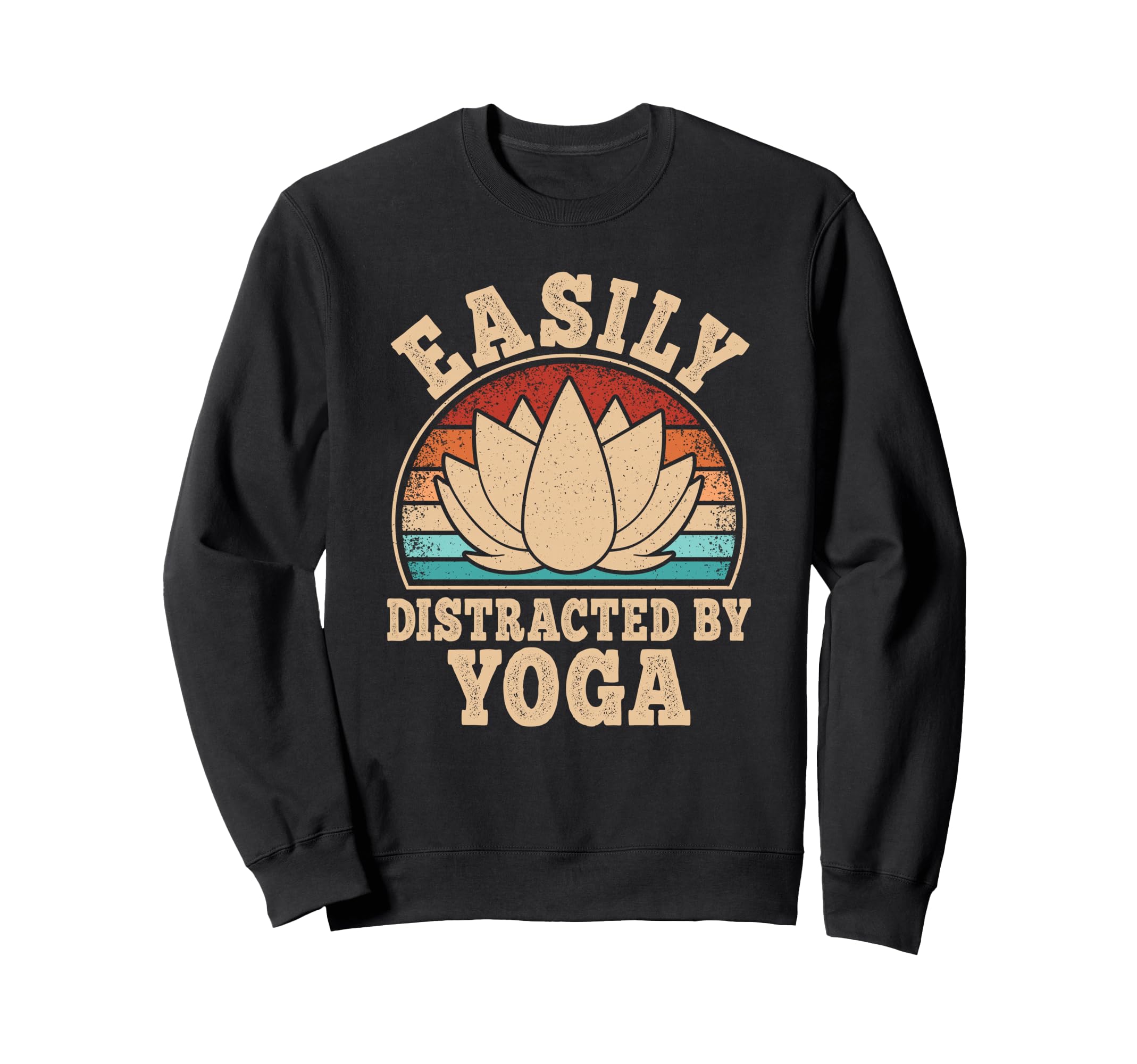 Easily Distracted Yoga Funny Sweatshirt - Fun Novelty Design for Adults - T-Shirt, Sweatshirt, Hoodie
