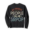 My Favorite People Call Me Sirpop Sweatshirt - Aesthetic Graphic Men Women - T-Shirt, Sweatshirt, Hoodie